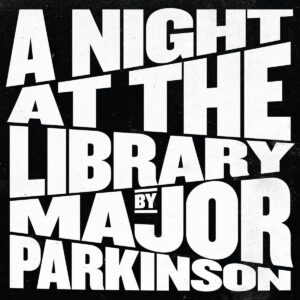 Major Parkinson - A Night at the Library